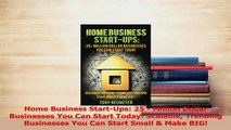 Read  Home Business StartUps 25  Million Dollar Businesses You Can Start Today Scalable Ebook Free