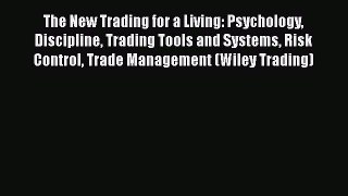 [Read book] The New Trading for a Living: Psychology Discipline Trading Tools and Systems Risk