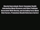 [Read book] Obesity Sourcebook: Basic Consumer Health Information About Diseases and Other