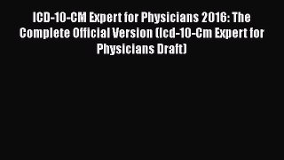 [Read book] ICD-10-CM Expert for Physicians 2016: The Complete Official Version (Icd-10-Cm