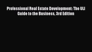 [Read book] Professional Real Estate Development: The ULI Guide to the Business 3rd Edition