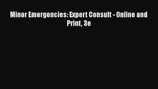[Read book] Minor Emergencies: Expert Consult - Online and Print 3e [PDF] Online
