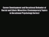 [Read book] Career Development and Vocational Behavior of Racial and Ethnic Minorities (Contemporary