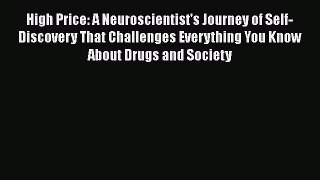 [Read book] High Price: A Neuroscientist's Journey of Self-Discovery That Challenges Everything