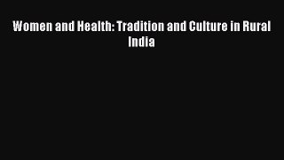 [Read book] Women and Health: Tradition and Culture in Rural India [PDF] Full Ebook