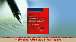 PDF  Traffic and QoS Management in Wireless Multimedia Networks COST 290 Final Report  EBook
