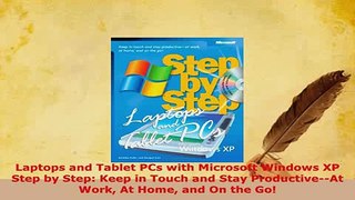 PDF  Laptops and Tablet PCs with Microsoft Windows XP Step by Step Keep in Touch and Stay Free Books