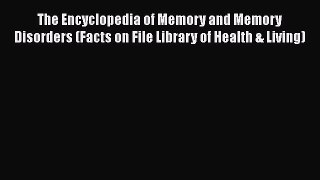 [Read book] The Encyclopedia of Memory and Memory Disorders (Facts on File Library of Health