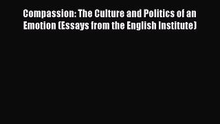 [Read book] Compassion: The Culture and Politics of an Emotion (Essays from the English Institute)
