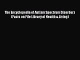 [Read book] The Encyclopedia of Autism Spectrum Disorders (Facts on File Library of Health