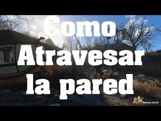 Truco de Fallout 4 - Como atravesar la pared (Glitch)