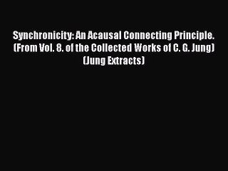 [Read book] Synchronicity: An Acausal Connecting Principle. (From Vol. 8. of the Collected