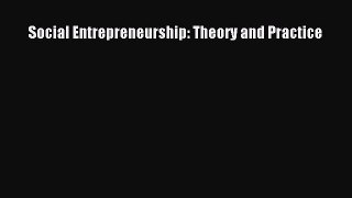 [Read book] Social Entrepreneurship: Theory and Practice [PDF] Online