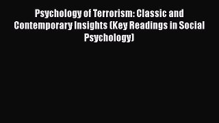 [Read book] Psychology of Terrorism: Classic and Contemporary Insights (Key Readings in Social