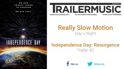 Independence Day: Resurgence - Trailer #2 Exclusive Music (Really Slow Motion - Day v Night)