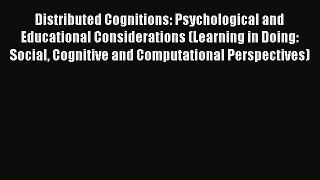 [Read book] Distributed Cognitions: Psychological and Educational Considerations (Learning