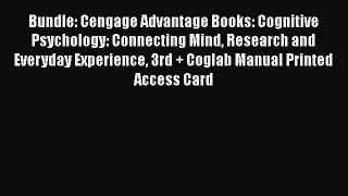 [Read book] Bundle: Cengage Advantage Books: Cognitive Psychology: Connecting Mind Research