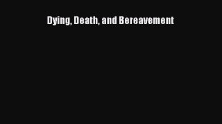[Read book] Dying Death and Bereavement [PDF] Full Ebook
