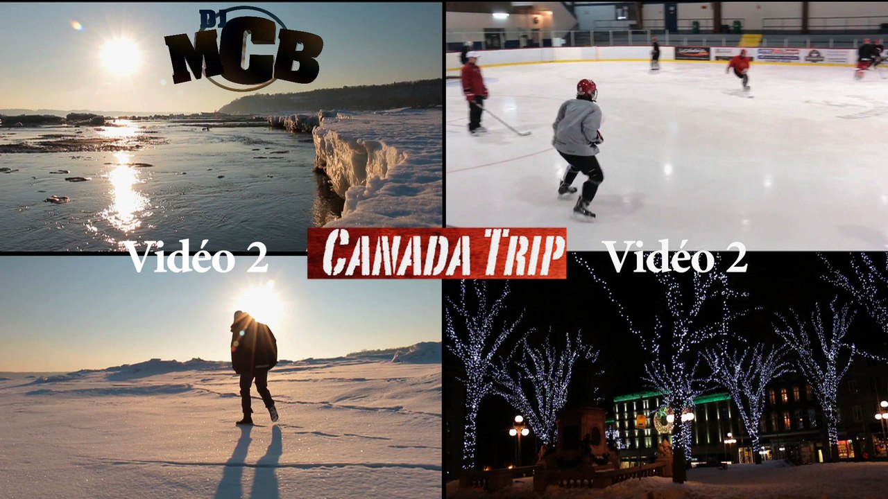 DJ MCB Présente "CANADA TRIP 2016" Vlog N°1 [ épisode 2/4 ] !! ᴴᴰ
