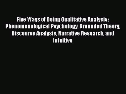 [Read book] Five Ways of Doing Qualitative Analysis: Phenomenological Psychology Grounded Theory