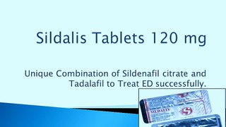 Sildalis 120 mg - Amazing Pill to Treat ED