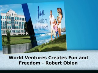 World Ventures Creates Fun and Freedom - Robert Oblon