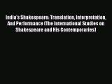 [PDF] India's Shakespeare: Translation Interpretation And Performance (The International Studies