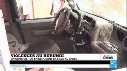 Violences au BURUNDI - Un général et son épouse tués en déposant leur fille au lycée à Bujumbura