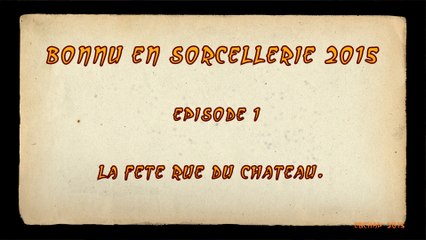 Bonnu en sorcellerie 2015. Épisode1 / La fête rue du château