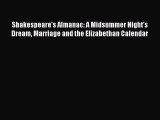 [PDF] Shakespeare's Almanac: A Midsummer Night's Dream Marriage and the Elizabethan Calendar