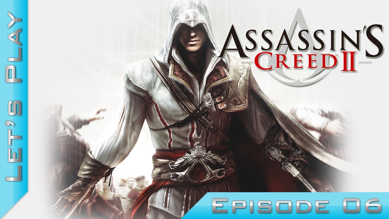 Let's Play | Assassin's Creed II : Episode 6
