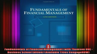 FREE EBOOK ONLINE  Fundamentals of Financial Management with Thomson ONE  Business School Edition Online Free