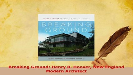 PDF  Breaking Ground Henry B Hoover New England Modern Architect Read Full Ebook