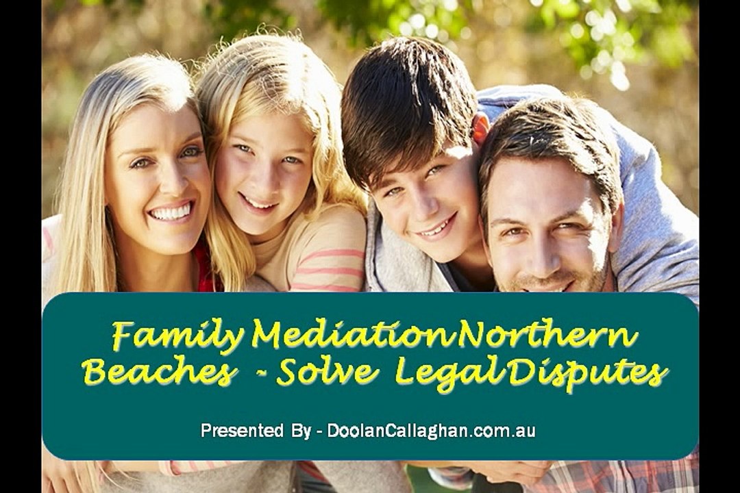 Family Mediation Northern Beaches  - Solve  Legal Disputes