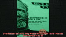 Downlaod Full PDF Free  Confessions of a CPA Why What I Was Taught To Be True Has Turned Out Not To Be Full EBook