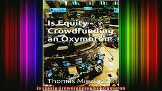 READ book  Is Equity Crowdfunding an Oxymoron Full EBook