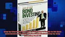READ FREE Ebooks  Step by Step Bond Investing A Beginners Guide to the Best Investments and Safety in the Full Free