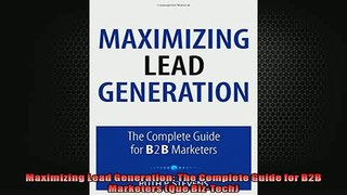 EBOOK ONLINE  Maximizing Lead Generation The Complete Guide for B2B Marketers Que BizTech  DOWNLOAD ONLINE