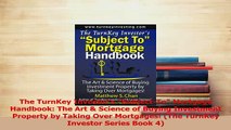 Read  The TurnKey Investors SubjectTo Mortgage Handbook The Art  Science of Buying Ebook Online