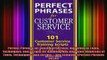 Free PDF Downlaod  Perfect Phrases for Customer Service Hundreds of Tools Techniques and Scripts for  FREE BOOOK ONLINE
