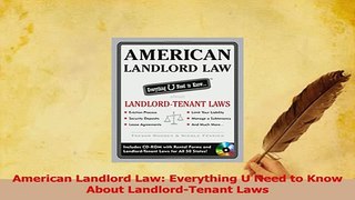 Read  American Landlord Law Everything U Need to Know About LandlordTenant Laws Ebook Free