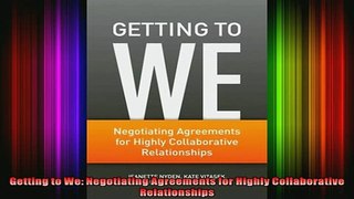 READ book  Getting to We Negotiating Agreements for Highly Collaborative Relationships Free Online
