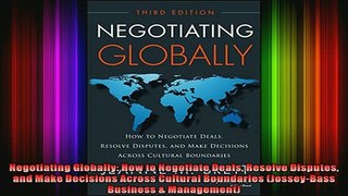 READ FREE Ebooks  Negotiating Globally How to Negotiate Deals Resolve Disputes and Make Decisions Across Online Free