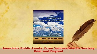 Read  Americas Public Lands From Yellowstone to Smokey Bear and Beyond Ebook Free
