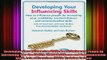 Downlaod Full PDF Free  Developing Your Influencing Skills How to Influence People by Increasing Your Credibility Full Free