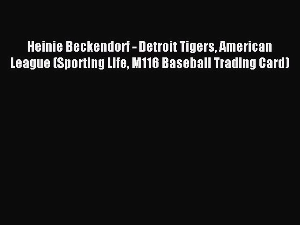 Download Heinie Beckendorf - Detroit Tigers American League (Sporting Life M116 Baseball Trading