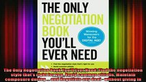 READ book  The Only Negotiation Book Youll Ever Need Find the negotiation style thats right for Full EBook