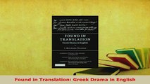 Download  Found in Translation Greek Drama in English  Read Online