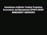 Read Foundations of Athletic Training: Prevention Assessment and Management (SPORTS INJURY