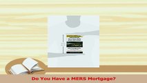 Read  Do You Have a MERS Mortgage Ebook Free